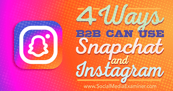 būdai, kaip naudoti „snapchat“ arba „Instagram“ verslui verslui