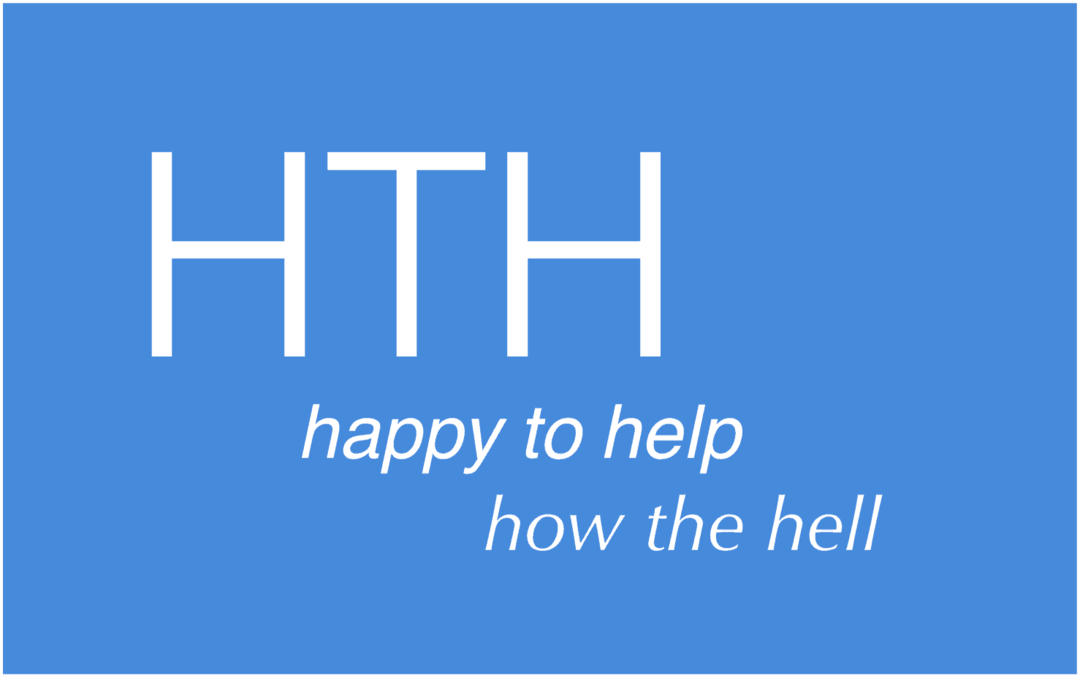 Ką HTH reiškia interneto santrumpų pasaulyje?
