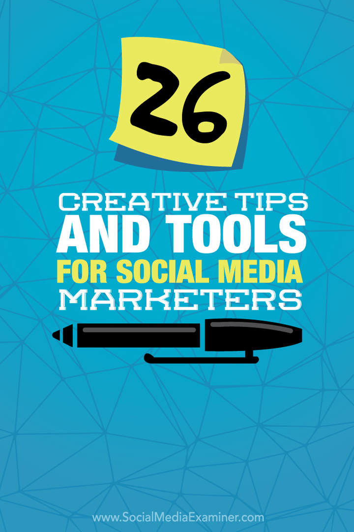 26 kūrybiniai patarimai ir priemonės socialinės žiniasklaidos rinkodaros specialistams: socialinių tinklų ekspertas
