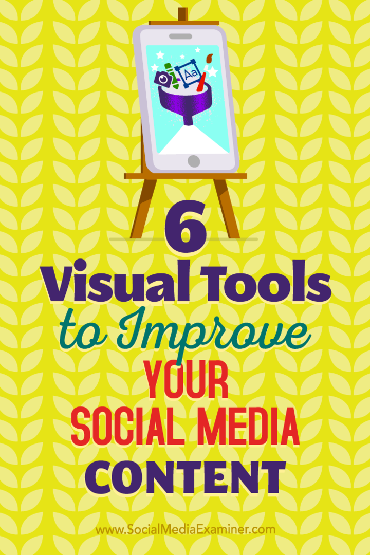 6 vaizdiniai įrankiai, skirti pagerinti jūsų socialinės žiniasklaidos turinį.