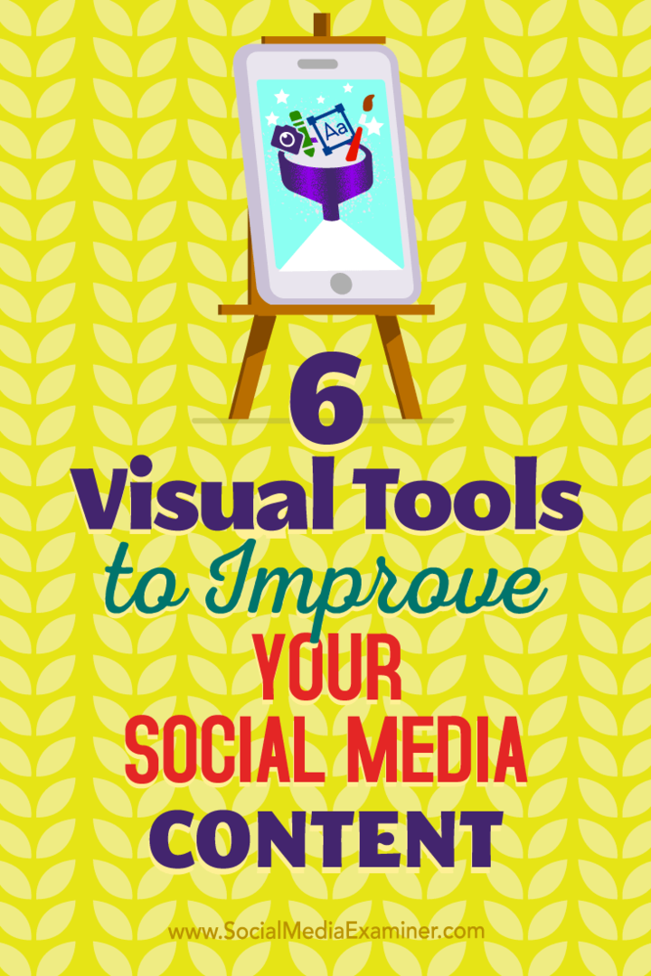 6 vaizdiniai įrankiai, skirti pagerinti jūsų socialinės žiniasklaidos turinį: socialinės žiniasklaidos ekspertas
