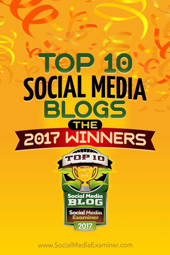 10 geriausių socialinės žiniasklaidos tinklaraščių: 2017 m. Nugalėtojai!: Socialinės žiniasklaidos ekspertas