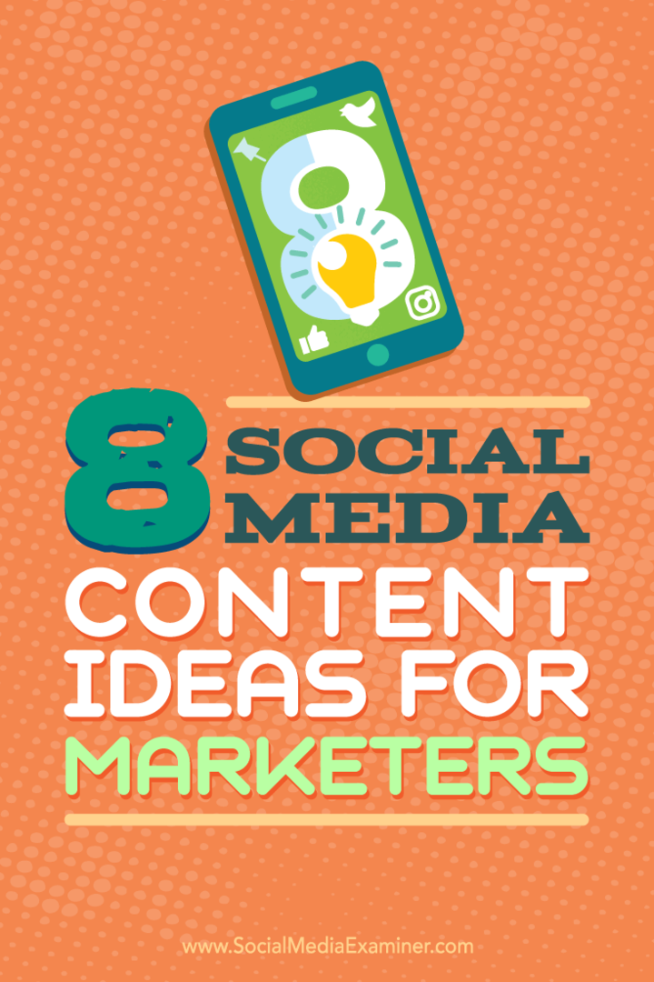 Patarimai apie aštuonias socialinės žiniasklaidos rinkodaros turinio idėjas.