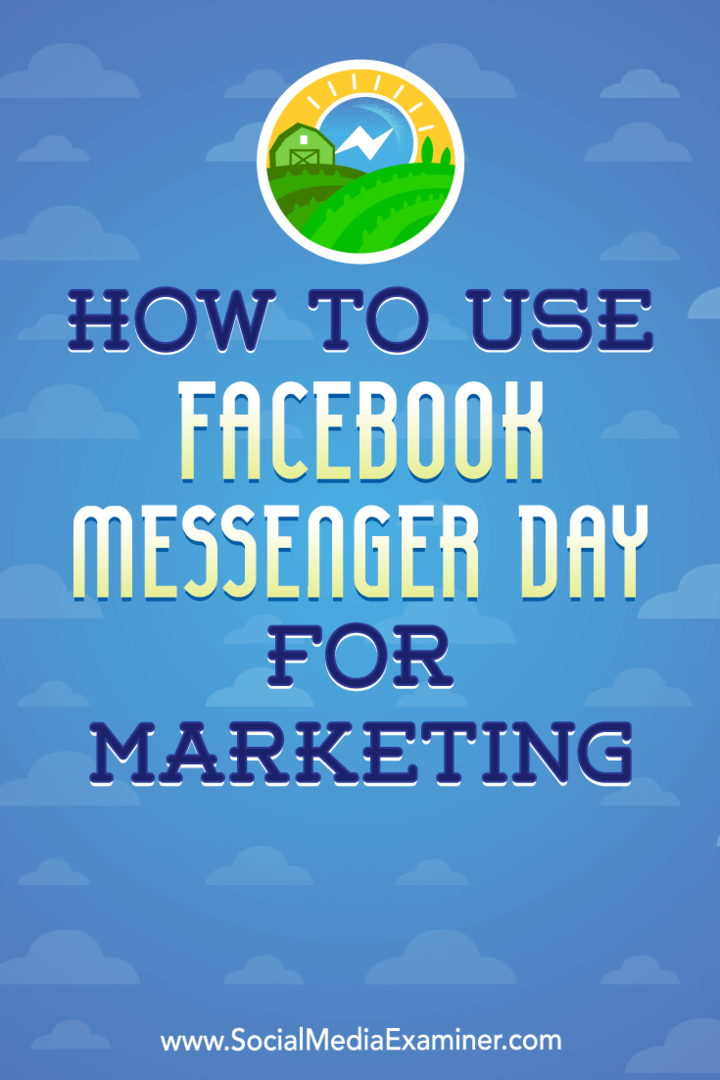 Kaip panaudoti „Facebook Messenger“ dieną rinkodarai, kurią pateikė Ana Gotter socialinės žiniasklaidos eksperte.