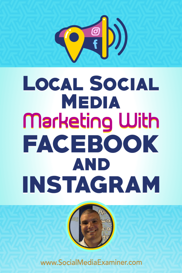 Vietinė socialinės žiniasklaidos rinkodara Su „Facebook“ ir „Instagram“, pateikdama Bruce'o Irvingo įžvalgas socialinės žiniasklaidos rinkodaros tinklalaidėje.