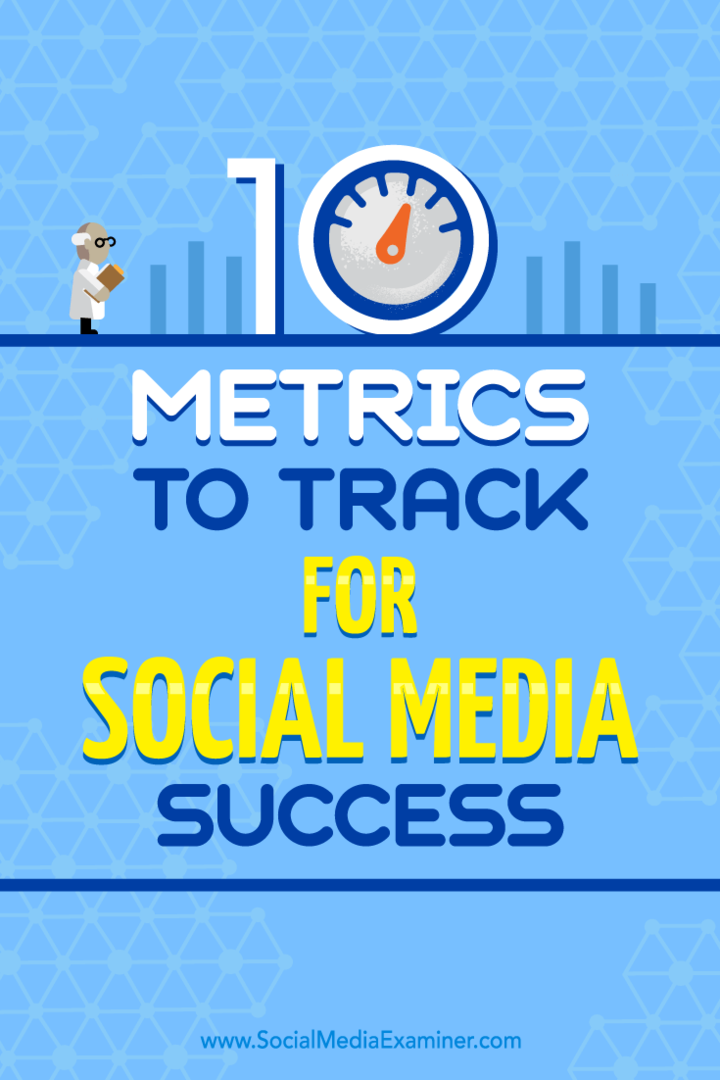 10 socialinės žiniasklaidos sėkmės stebėjimo metrikų: socialinės žiniasklaidos ekspertas