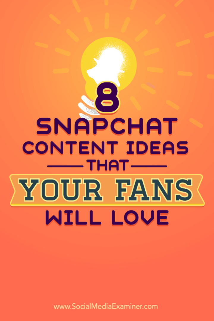 8 „Snapchat“ turinio idėjos, kurios patiks jūsų gerbėjams: socialinės žiniasklaidos ekspertas