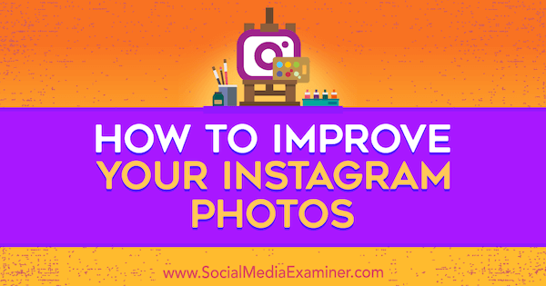 Kaip patobulinti „Instagram“ nuotraukas, kurias pateikė Dana Fiddler socialinės žiniasklaidos eksperte.