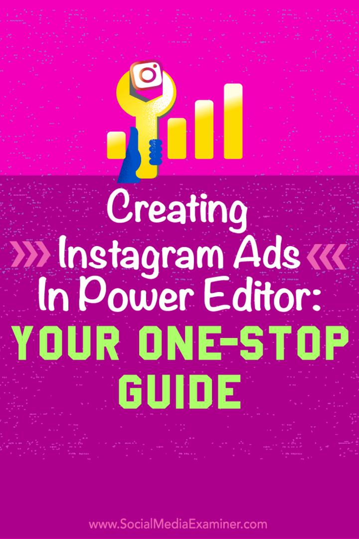 Patarimai, kaip naudoti „Facebook“ galios redaktorių kuriant paprastus „Instagram“ skelbimus.