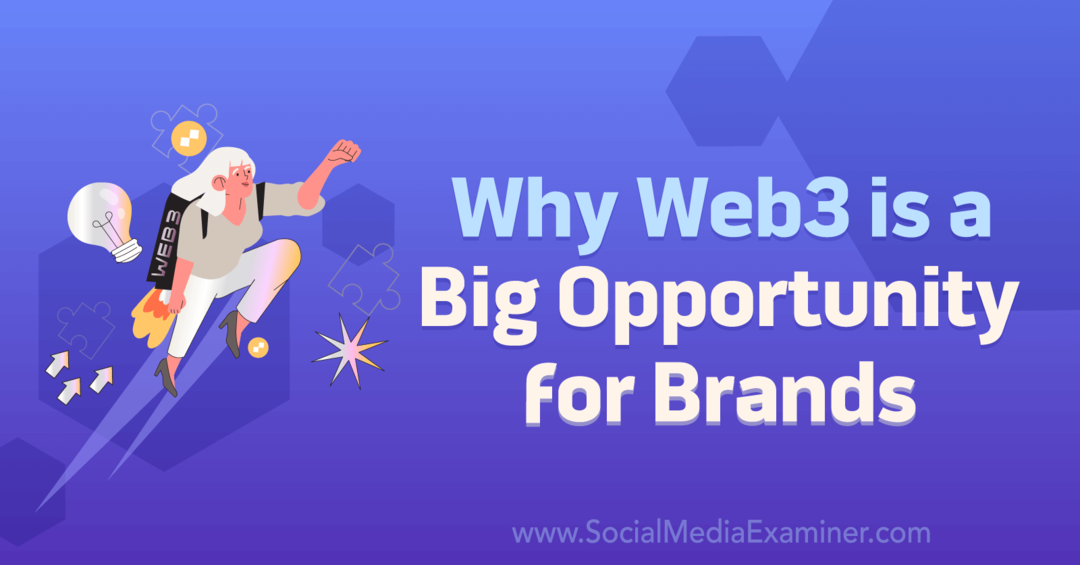 Kodėl „Web3“ yra puiki galimybė prekių ženklų ir socialinės žiniasklaidos tyrėjui