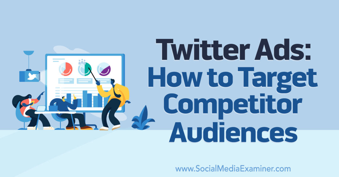 „Twitter“ skelbimai: kaip taikyti konkurentų auditorijas – socialinės žiniasklaidos ekspertas