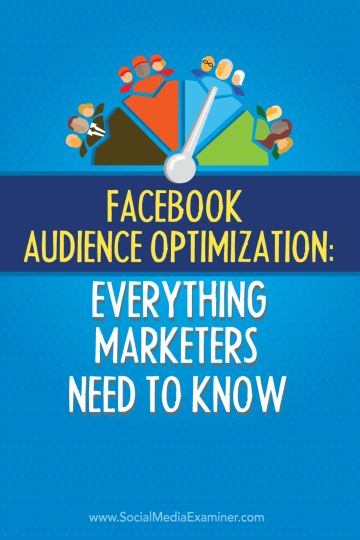 ką rinkodaros specialistai turi žinoti apie „Facebook“ auditorijos optimizavimo funkciją