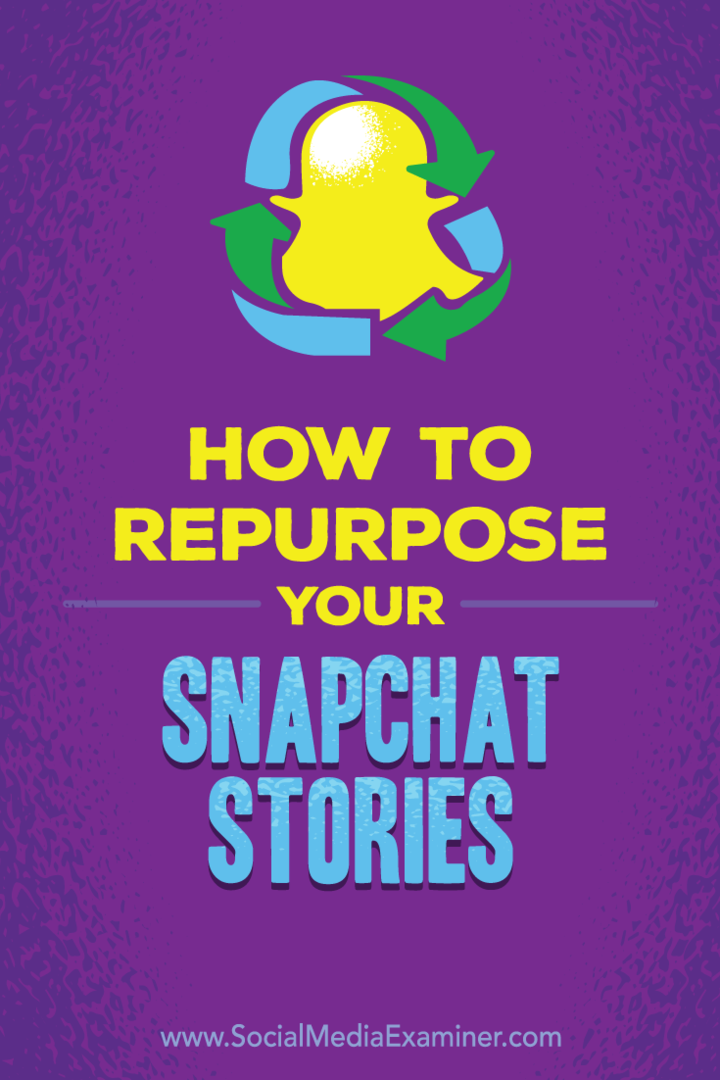 Patarimai, kaip pritaikyti „Snapchat“ istorijas kitoms socialinės žiniasklaidos platformoms.