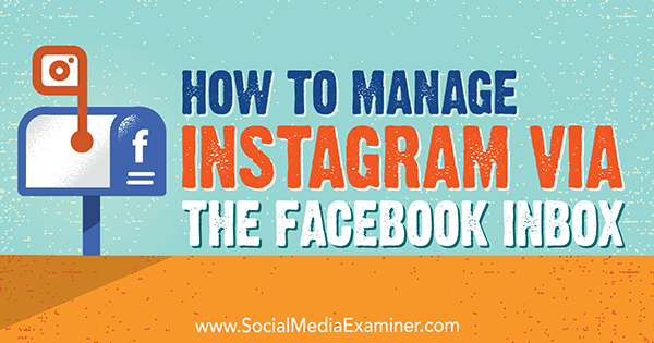 Kaip valdyti „Instagram“ per „Facebook“ gautuosius Jennas Hermanas socialinės žiniasklaidos eksperte.