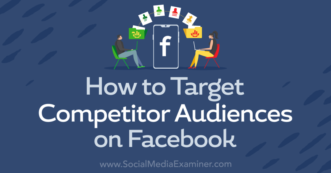 Kaip nukreipti konkurentų auditorijas „Facebook“ socialinėje žiniasklaidoje