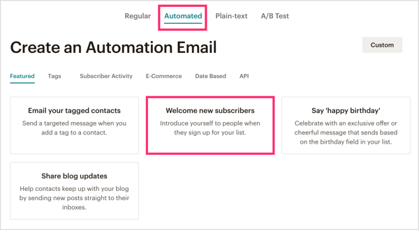 Spustelėkite „MailChimp“ skirtuką „Automatizuota“ ir pasirinkite Sveiki atvykę į naujus abonentus.