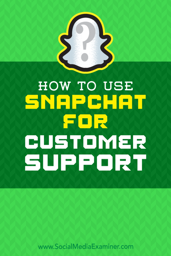 Kaip naudotis „Snapchat“ klientų palaikymui Erico Sachso socialinės žiniasklaidos eksperte.