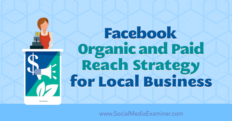 Organizuota ir mokama „Facebook“ strategija vietos verslui, kurią sukūrė Allie Bloyd socialinės žiniasklaidos eksperte.