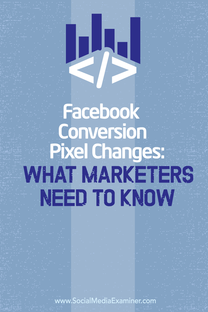 „Facebook“ konversijos pikselių pakeitimai: ką rinkodaros specialistai turi žinoti: socialinės žiniasklaidos ekspertas