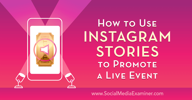Kaip naudoti „Instagram“ istorijas reklamuojant tiesioginį Nicko Wolny įvykį socialinės žiniasklaidos eksperte.