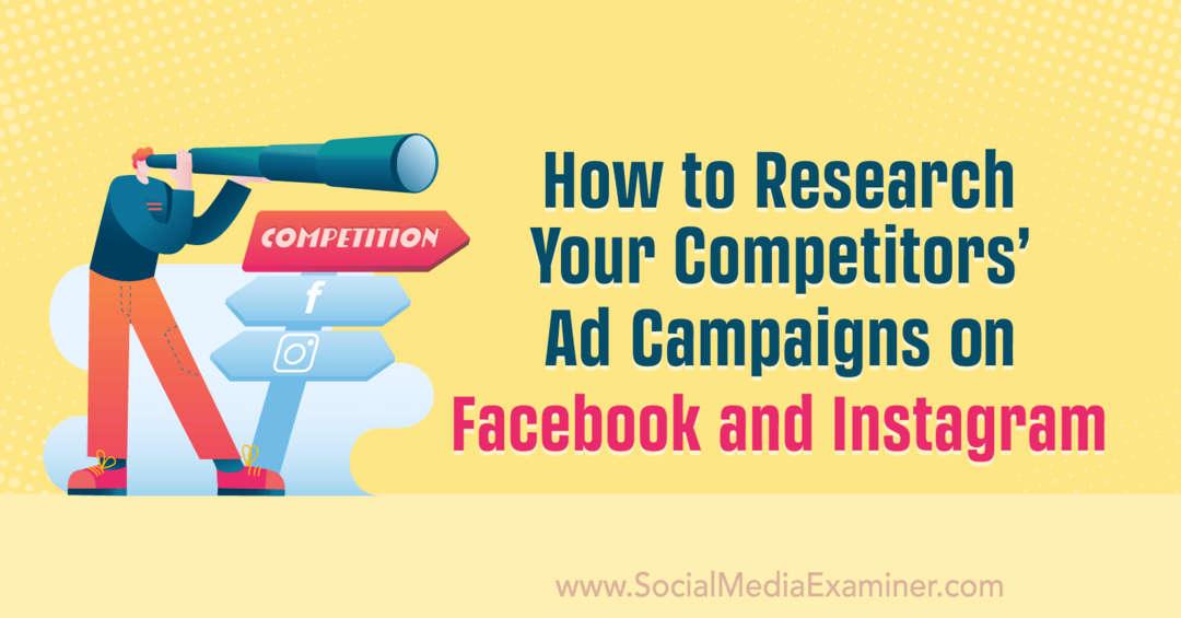 Kaip ištirti konkurentų reklamines kampanijas „Facebook“ ir „Instagram“, pateikė Anna Sonnenberg per Social Media Examiner.