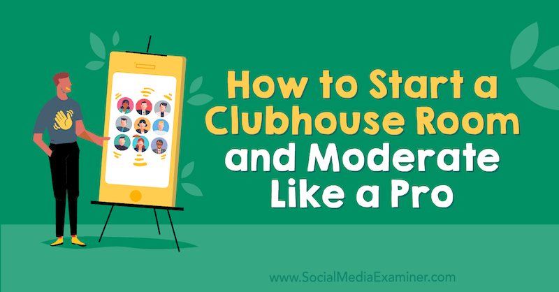 Kaip sukurti klubo kambarį ir saikingai elgtis kaip profesionalas: socialinės žiniasklaidos ekspertas