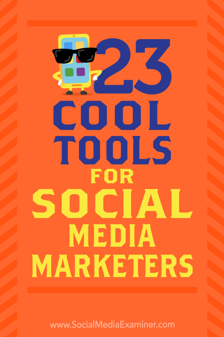 23 šaunūs įrankiai socialinės žiniasklaidos rinkodaros specialistams, autorius Mike'as Stelzneris socialinių tinklų eksperte