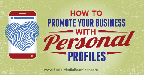 reklamuokite savo verslą naudodami asmeninius socialinius profilius