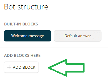 Spustelėkite + Pridėti bloką, jei norite pridėti naują bloką „Chatfuel“.
