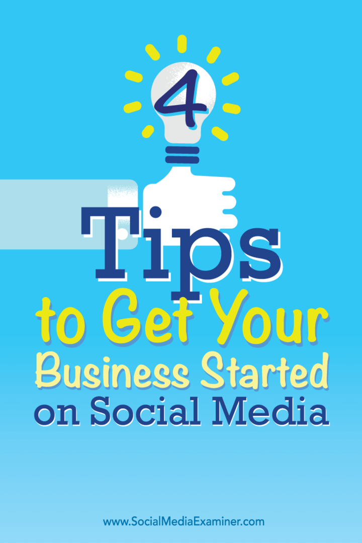 Patarimai, kaip keturis būdus pradėti savo smulkiajam verslui socialiniuose tinkluose.