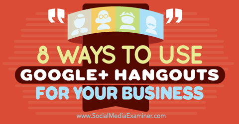 naudokite „Google + Hangout“ verslui