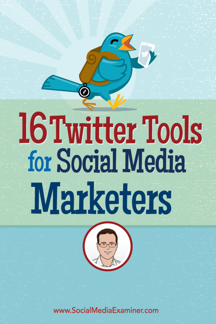 16 „Twitter“ įrankiai socialinės žiniasklaidos rinkodaros specialistams: socialinės žiniasklaidos ekspertas