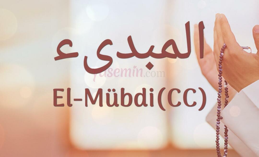 Ką reiškia Al-Mubdi (cc) iš Esma-ul Husna? Kokia yra vardo, priskiriamo tik Allahui, dorybė?