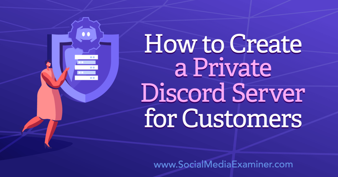 Kaip sukurti privatų „Discord“ serverį klientams: Social Media Examiner