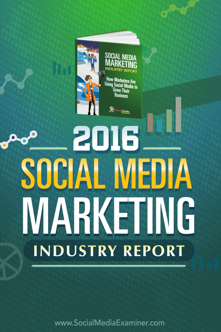 2016 m. Socialinės žiniasklaidos rinkodaros pramonės ataskaita: socialinės žiniasklaidos ekspertas