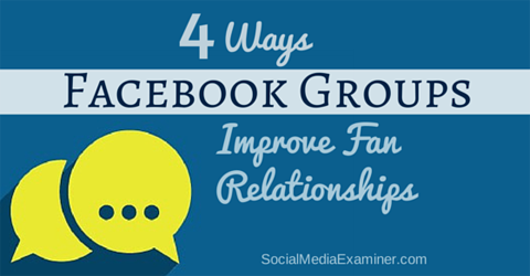 pagerinti gerbėjų santykius su „Facebook“ grupėmis