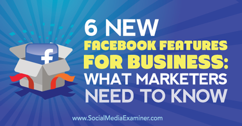 šešios naujos „Facebook“ funkcijos verslui