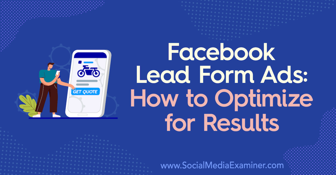 „Facebook“ pagrindinės formos skelbimai: kaip optimizuoti rezultatus Allie Bloyd socialinės žiniasklaidos eksperte.