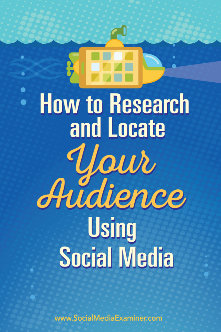Kaip ištirti ir surasti auditoriją naudojant socialinę žiniasklaidą: socialinės žiniasklaidos ekspertas