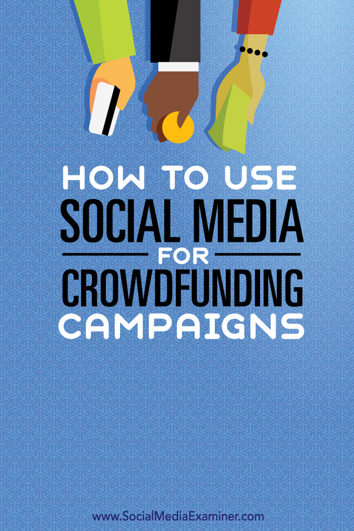 Kaip naudoti socialinę žiniasklaidą sutelktinio finansavimo kampanijose: socialinės žiniasklaidos ekspertas
