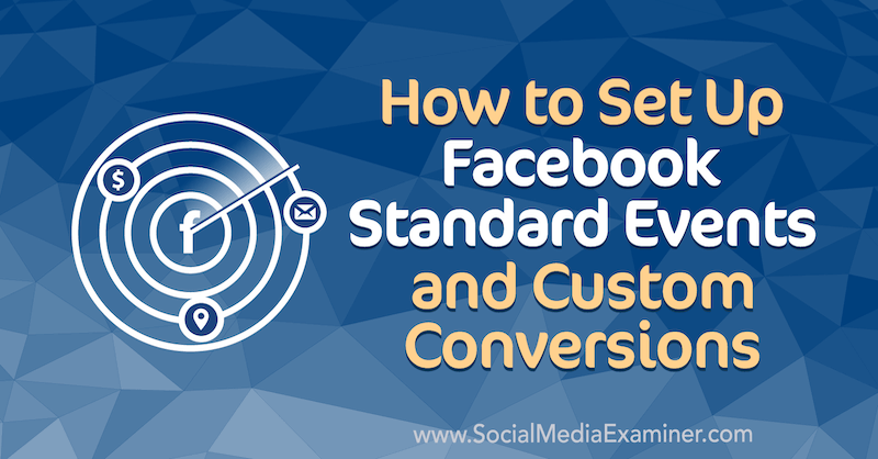 Kaip nustatyti „Facebook“ standartinius įvykius ir individualias konversijas, kurias pateikė Paulas Ramondo socialinės žiniasklaidos eksperte.