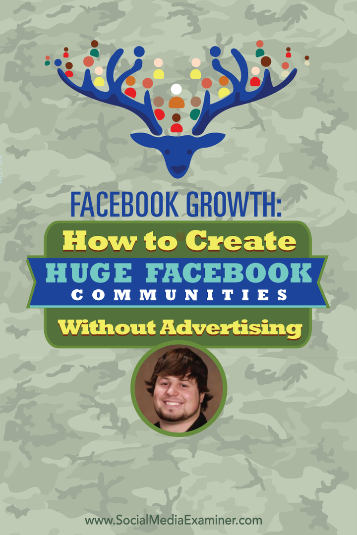 „Facebook“ augimas: kaip sukurti didžiules „Facebook“ bendruomenes be reklamos: socialinės žiniasklaidos ekspertas