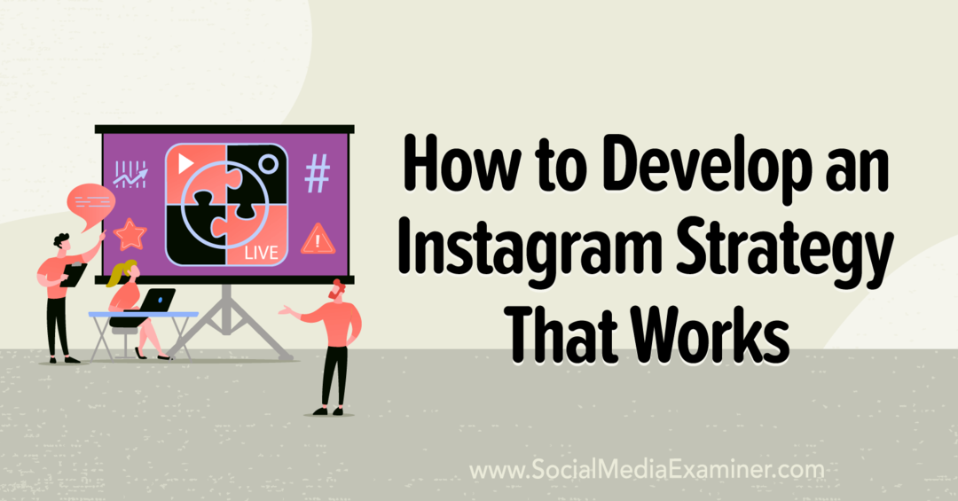 Kaip sukurti veikiančią „Instagram“ strategiją: Socialinės žiniasklaidos ekspertas