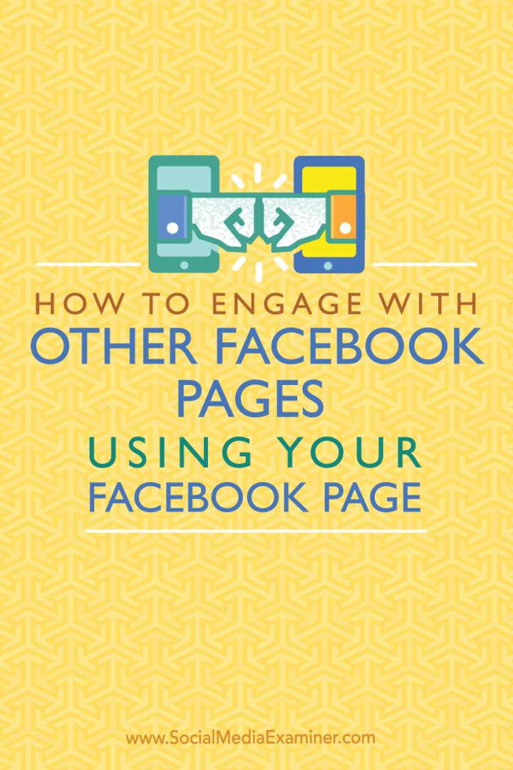 Kaip bendrauti su kitais „Facebook“ puslapiais naudojant „Facebook“ puslapį: socialinės žiniasklaidos ekspertas