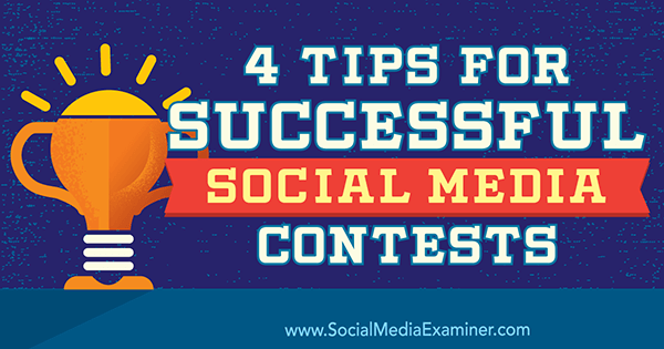 4 patarimai sėkmingiems socialinės žiniasklaidos konkursams, kuriuos pateikė Jamesas Schereris socialinės žiniasklaidos egzaminuotoju.