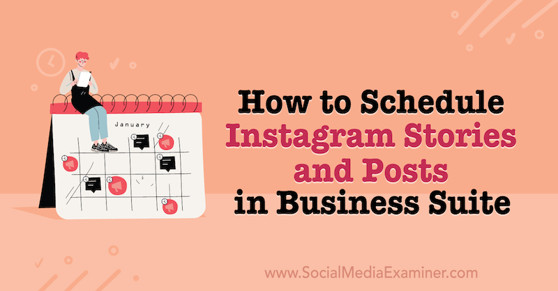 Kaip suplanuoti „Instagram“ istorijas ir įrašus „Business Suite“ socialinės žiniasklaidos tikrintojuje.