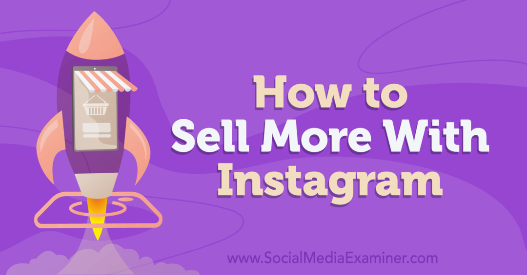 Kaip parduoti daugiau naudojant „Instagram-Social Media Examiner“.