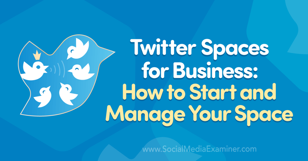 „Twitter Spaces for Business“: kaip pradėti ir tvarkyti savo erdvę Madalyn Sklar socialinės žiniasklaidos tikrintojuje.