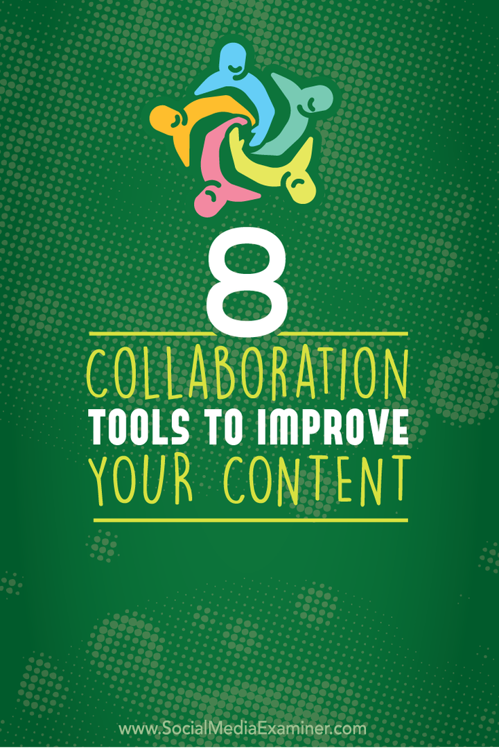 8 bendradarbiavimo įrankiai, skirti pagerinti jūsų turinį: socialinės žiniasklaidos ekspertas