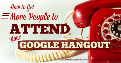 žmonių dalyvauti jūsų „Google Hangout“